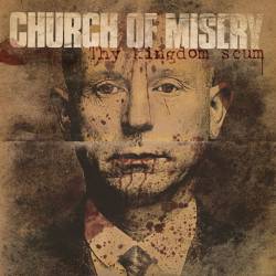 Church Of Misery : Thy Kingdom Scum